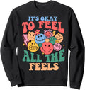 It's Okay To Feel All The Feel Sweatshirt