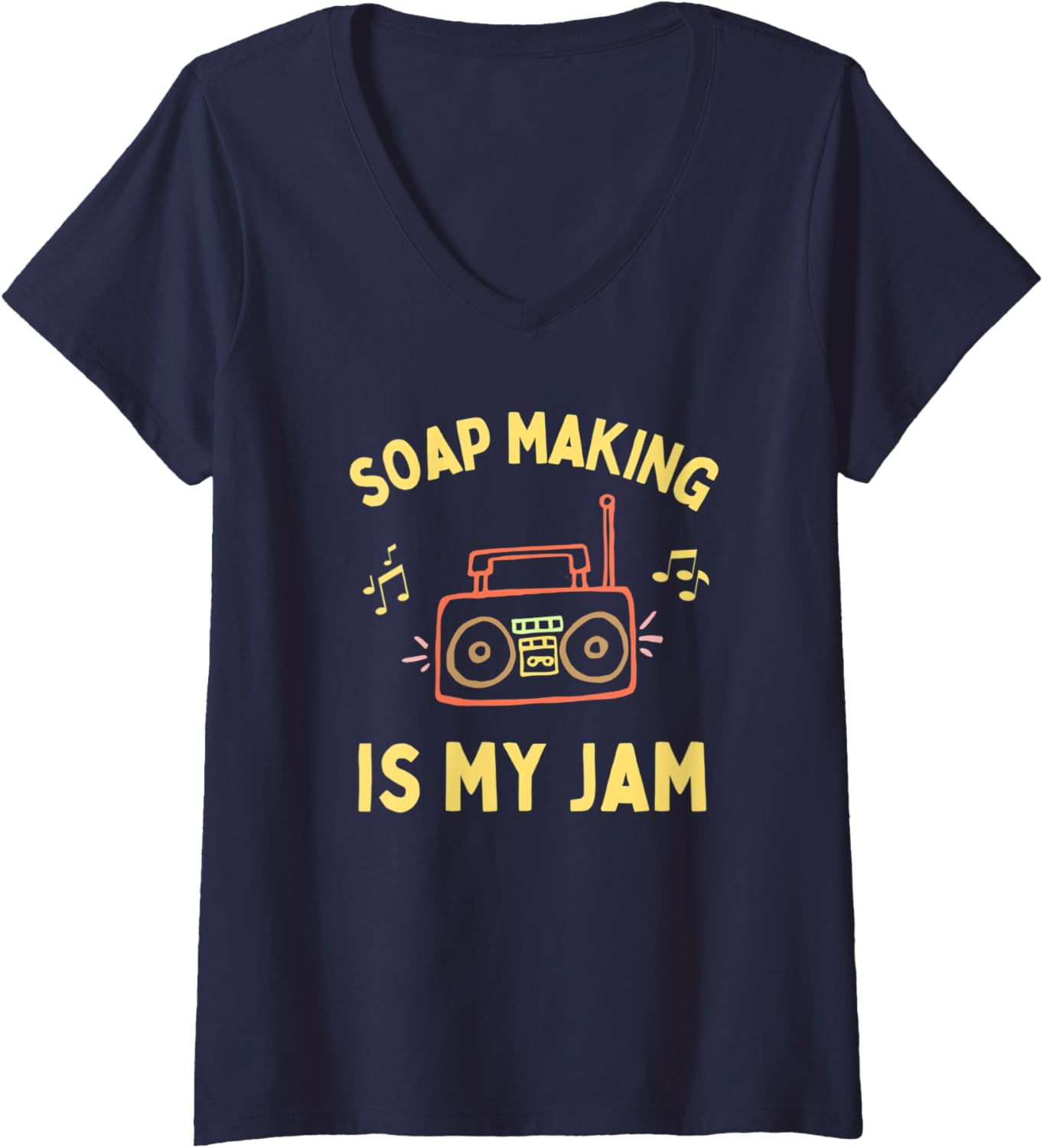 Womens Funny Soap Making is My Jam, Soap Maker, I Make Soap V-Neck