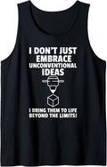 I Dont Just Have Unconventional Ideas I 3D Print Tank Top