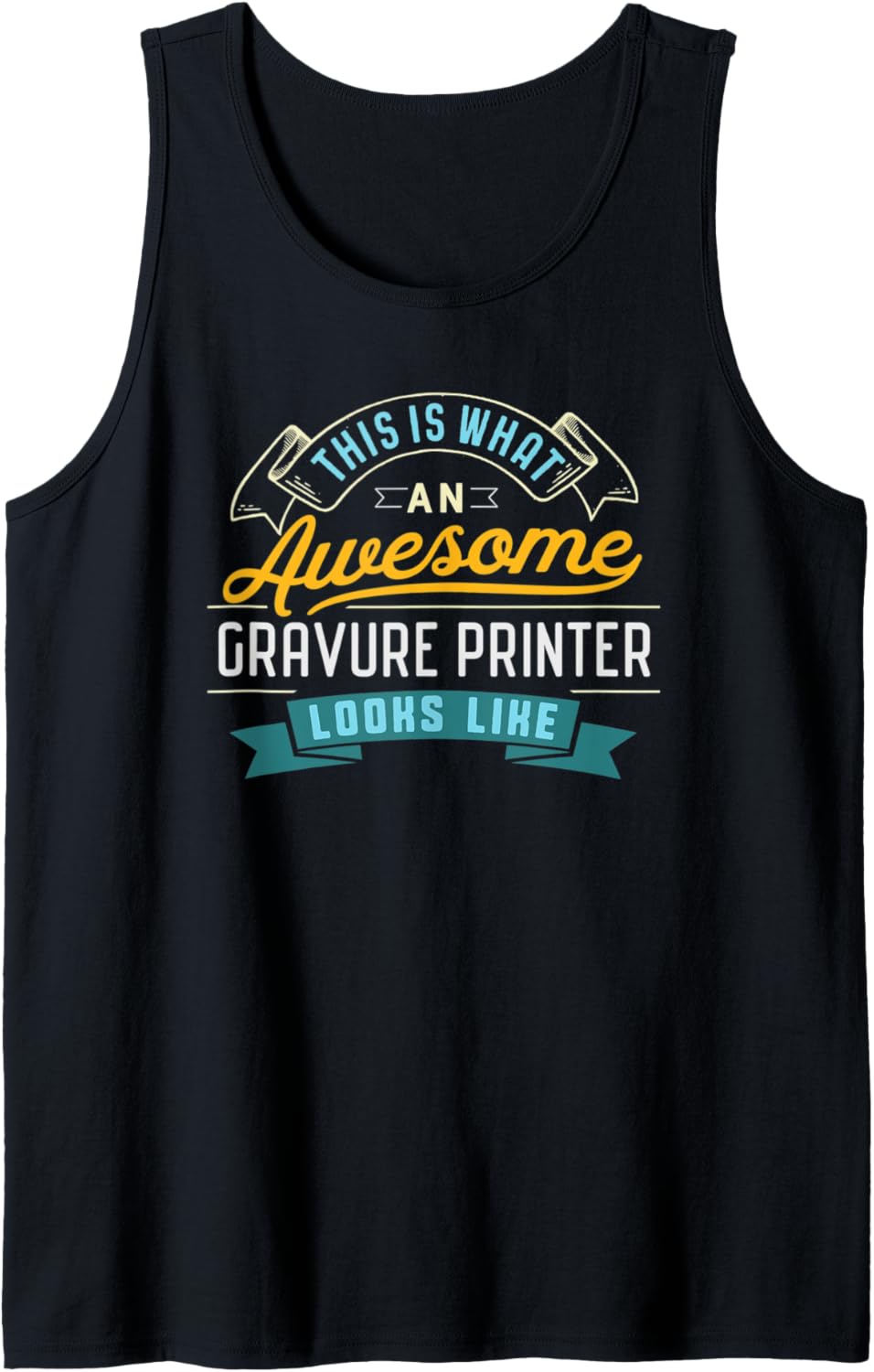 Funny Gravure Printer Shirt Awesome Job Occupation Tank Top