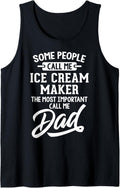 Most Important Ice Cream Maker Dad T-Shirt - Call Me Dad Tank Top