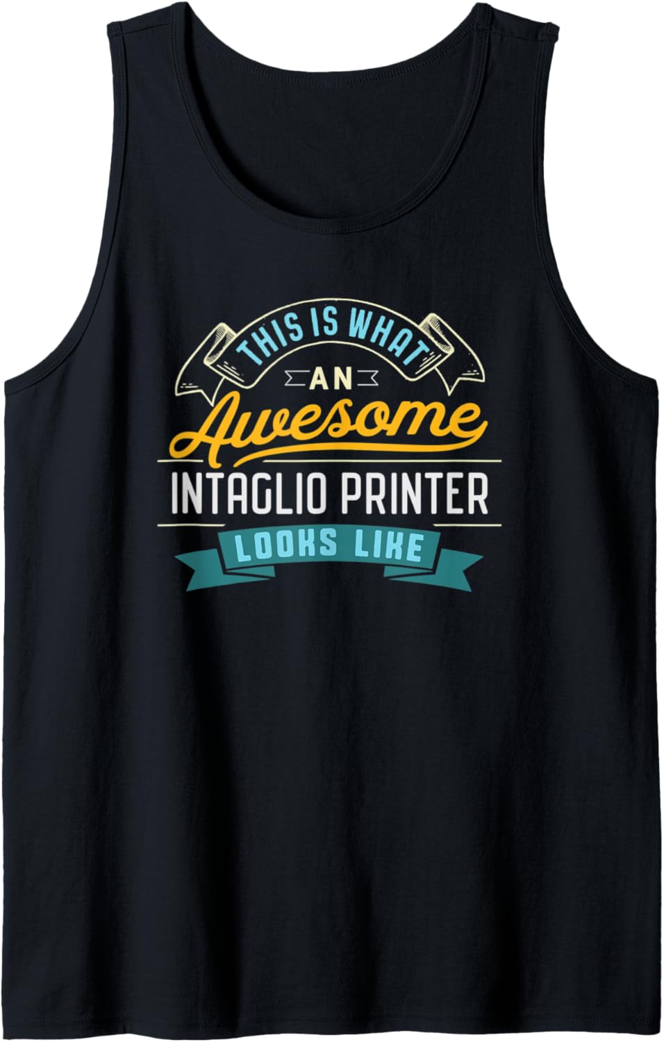 Funny Intaglio Printer Shirt Awesome Job Occupation Tank Top