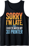 3D Printing Enthusiast Sorry Im Late I Had To Watch Printer Tank