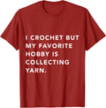 Funny Crochet T-Shrit, Crochet Tee Shirt, Yarn Lover Shirt