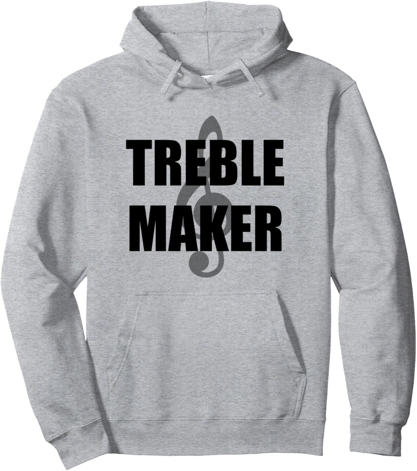 Treble Maker Funny Music T-Shirt Pullover Hoodie