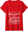 Womens I Just Want To Bake Stuff Watch Christmas Movies Red V