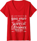 Womens I Just Want To Bake Stuff Watch Christmas Movies Red V