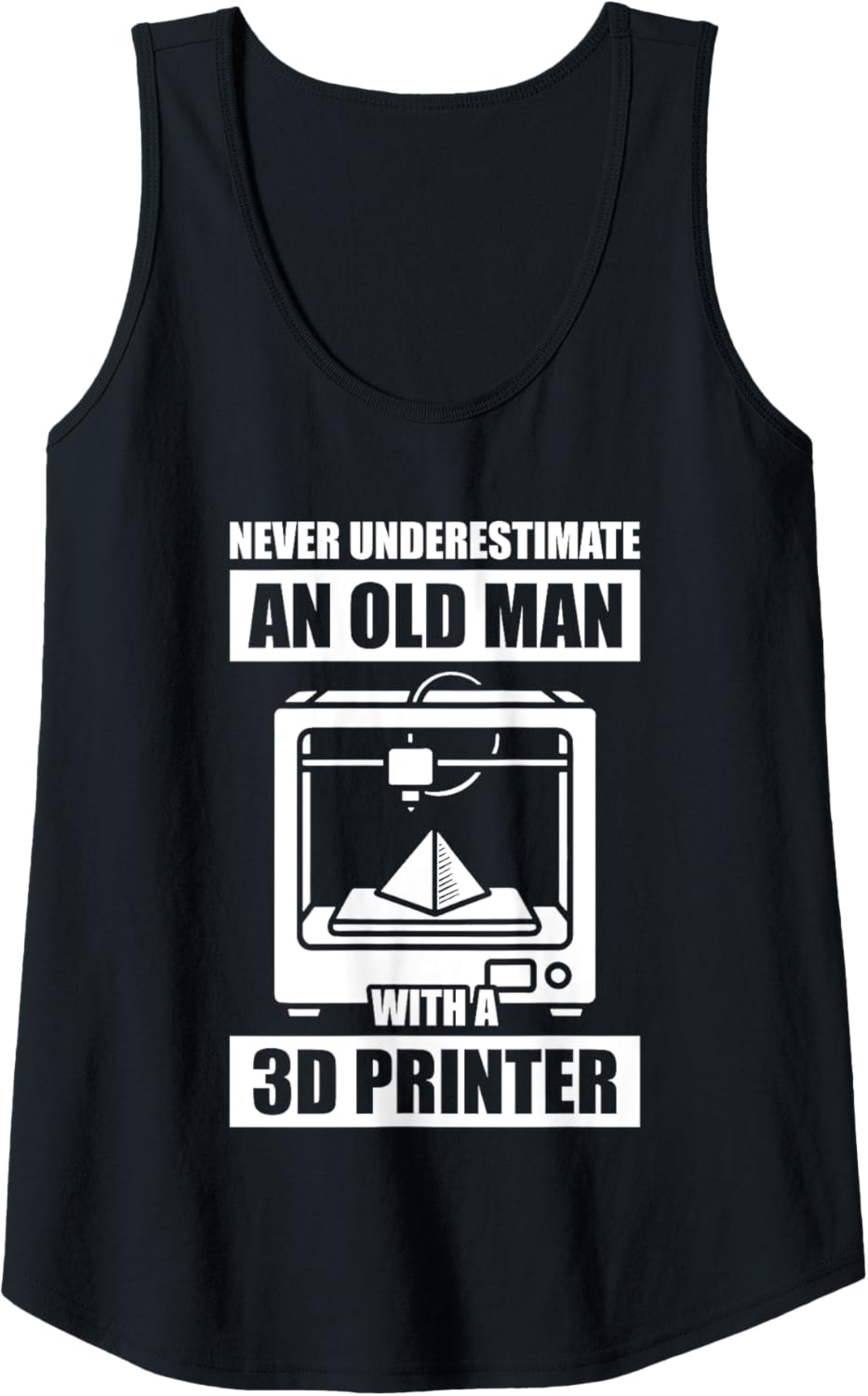 Womens Never Underestimate An Old Man 3D Printer 3D Printing Tank Top