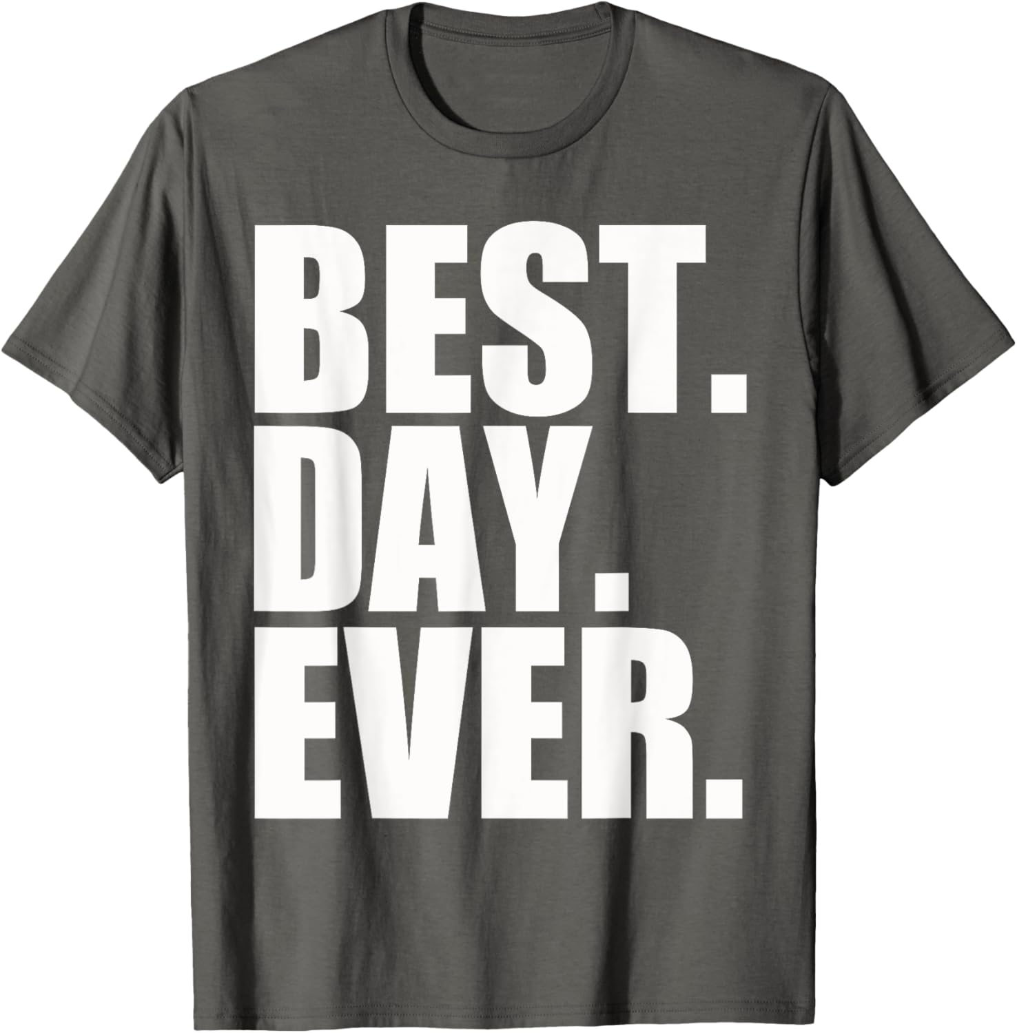 Best Day Ever Funny Sayings Event T Shirt