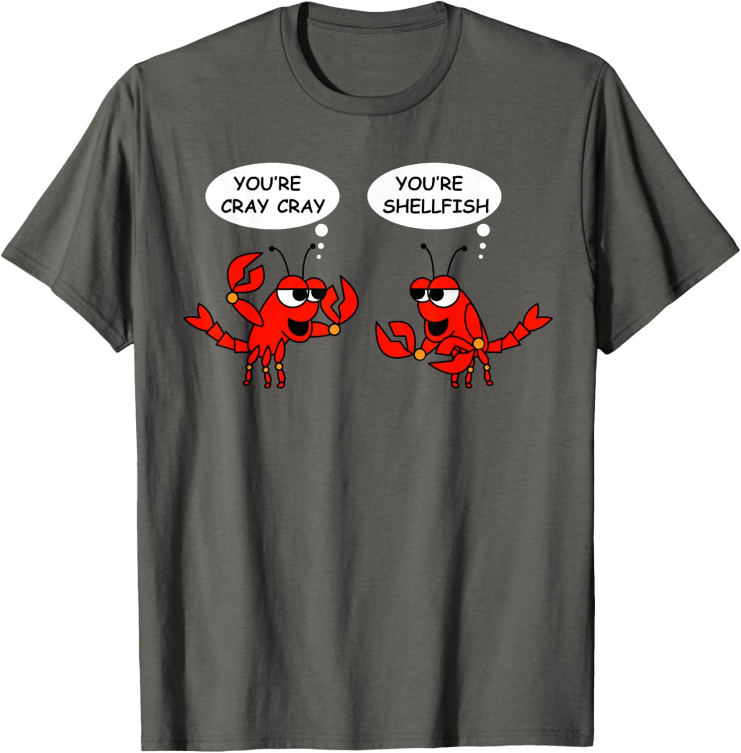 Cute Artful Youre Cray Cray Youre Shellfish Shirt Gift