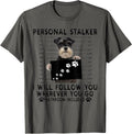 Personal Stalker I Will Follow You Schnauzer Lover