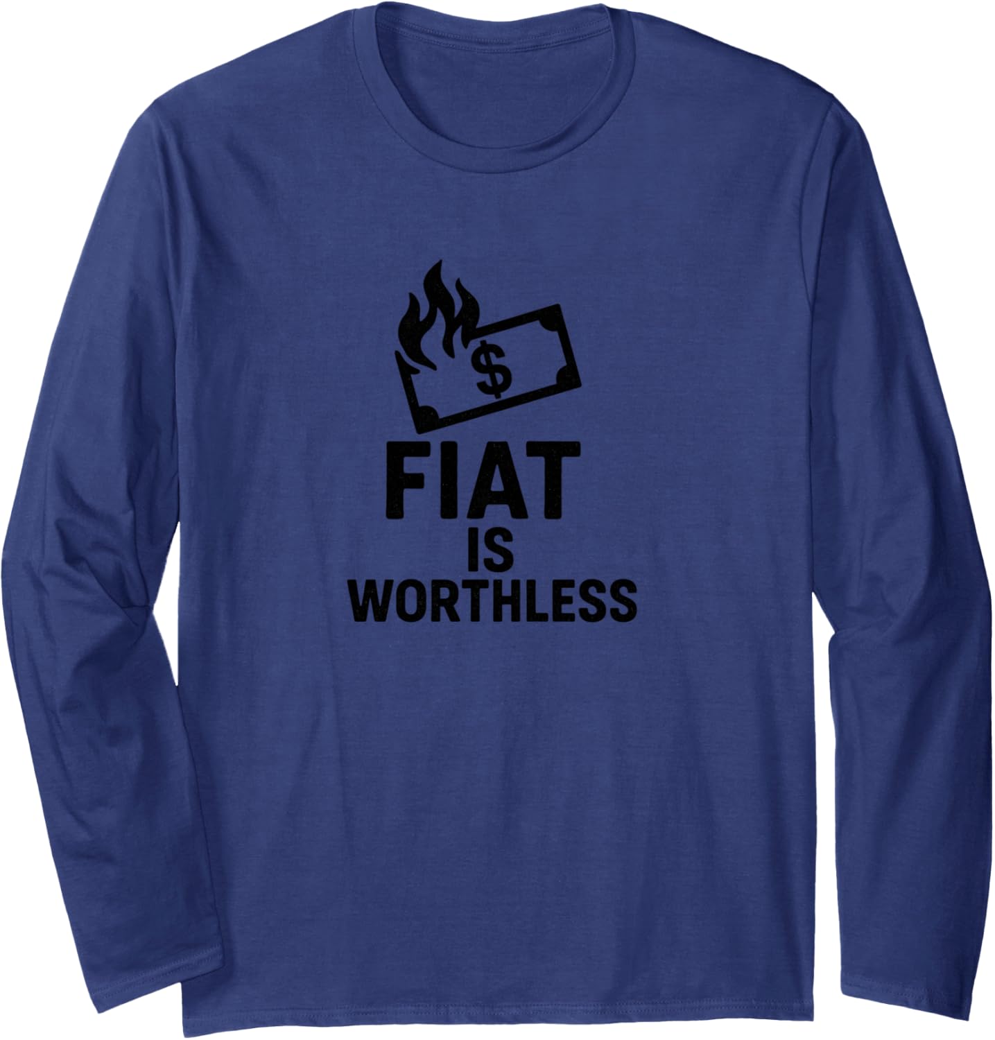 Fiat Is Worthless Long Sleeve