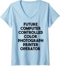 Womens Future Color Photograph Printer Operator V Neck