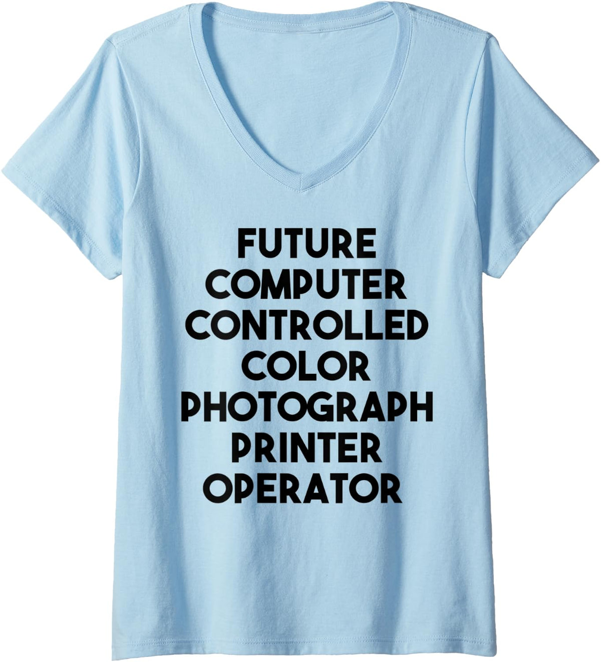 Womens Future Color Photograph Printer Operator V Neck