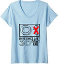 0 Days Since Last 3D Printing Fail Funny 3D Printer Lovers V