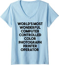 Womens Worlds Most Wonderful Computer Photograph Printer Operator V Neck