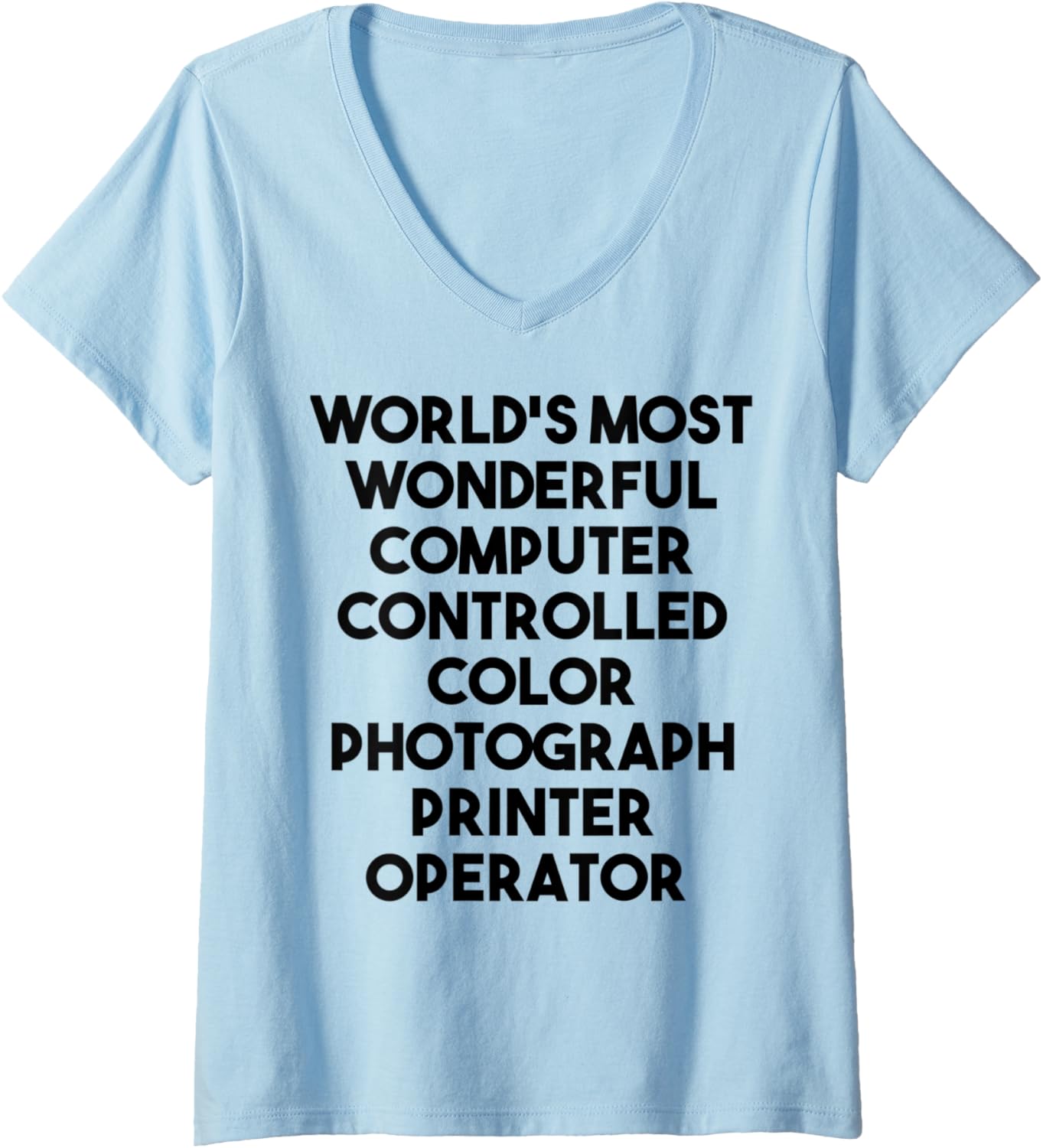 Womens Worlds Most Wonderful Computer Photograph Printer Operator V Neck