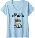 Womens Knitting Gifts for Knitters - Not Hoarding if Its Yarn Funny V-Neck