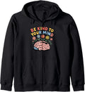 Be Kind To Your Mind   Motivational Quote Inspiration Shirt Zip Hoodie