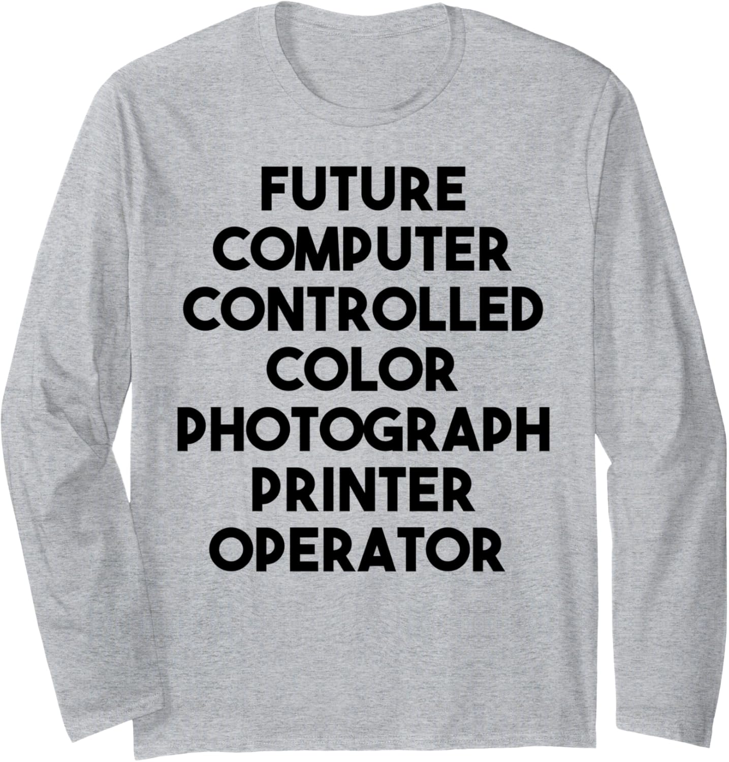 Future Color Photograph Printer Operator Long Sleeve