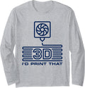 Id Print That 3D Printing Printer Owners Long Sleeve