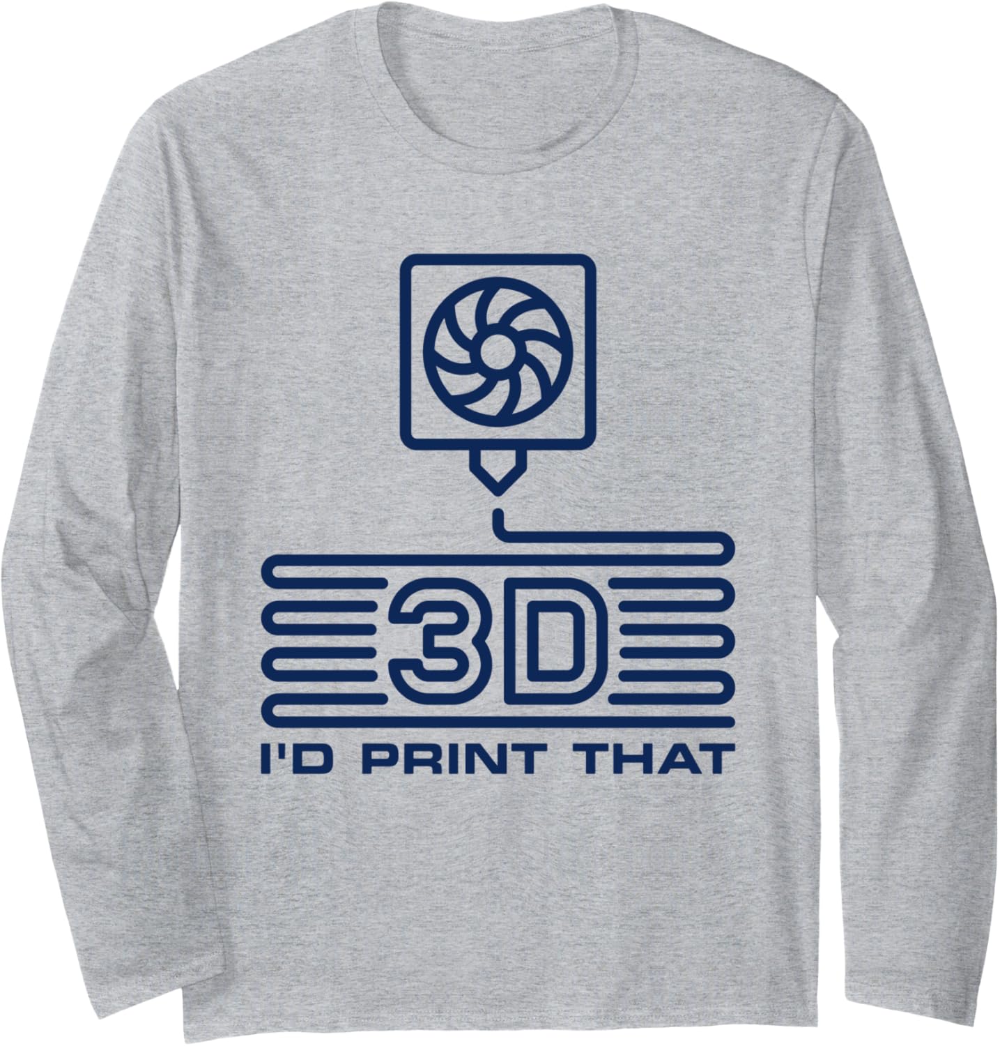 Id Print That 3D Printing Printer Owners Long Sleeve