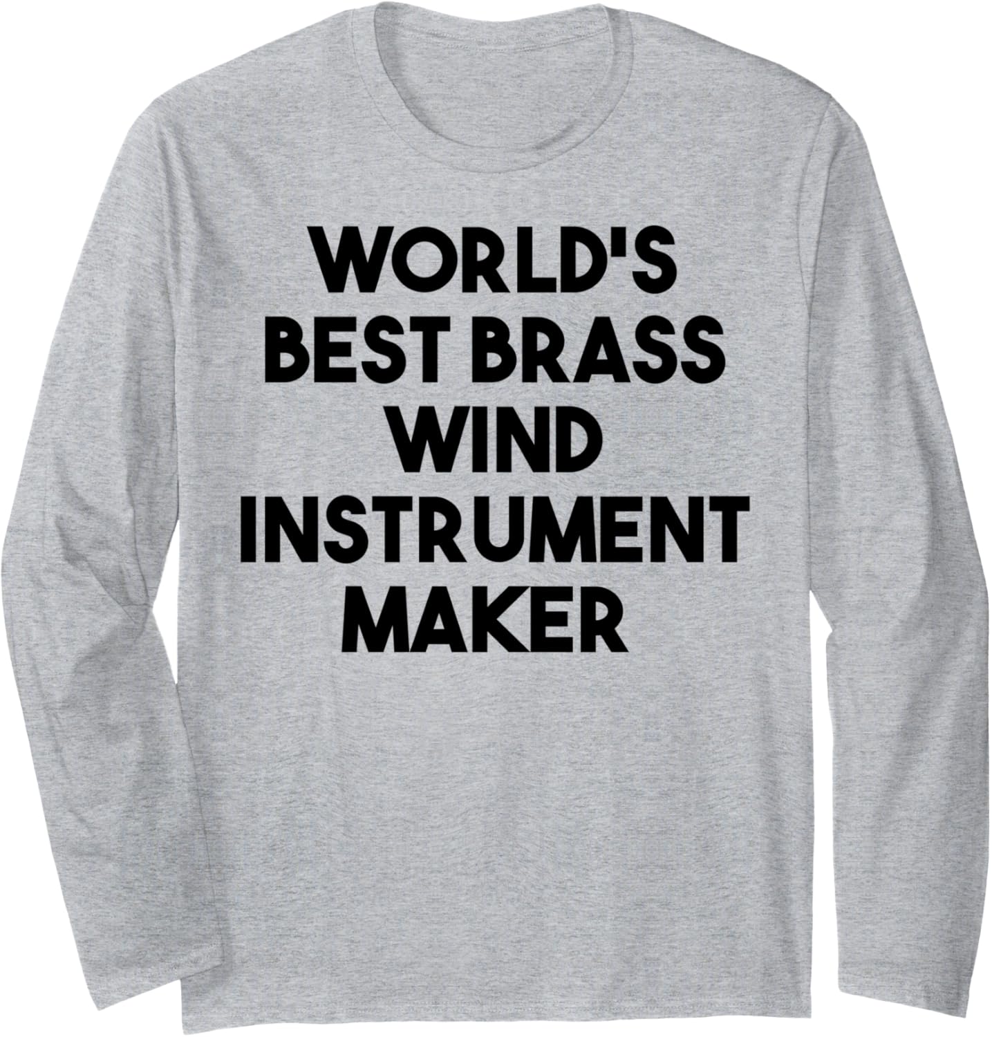 World's Best Brass Wind Instrument Maker Long Sleeve