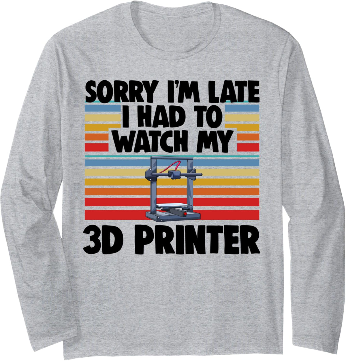 Sorry Im Late Had To Watch My 3D Printer Men Printing Love