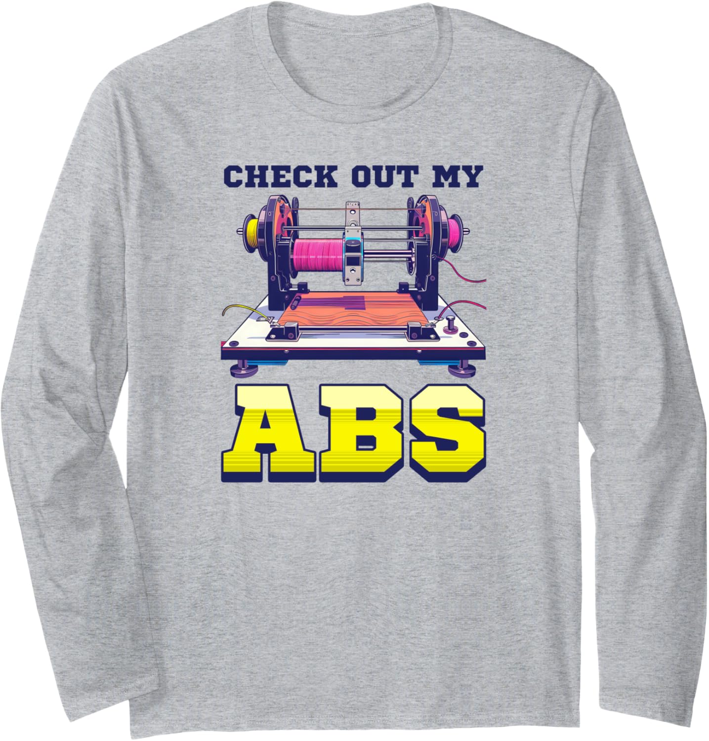 3D Printer Accessories Check Out My Abs Long Sleeve