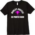 Womens Worlds Okayest 3D Printer Mom Printing Mothers Day Premium