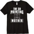 Womens 3D Printing Mother Mothers Day Mom 3D Printing Printer Premium