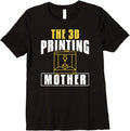 Womens Printing Mother Mothers Day Mom 3D Printing Printer Premium