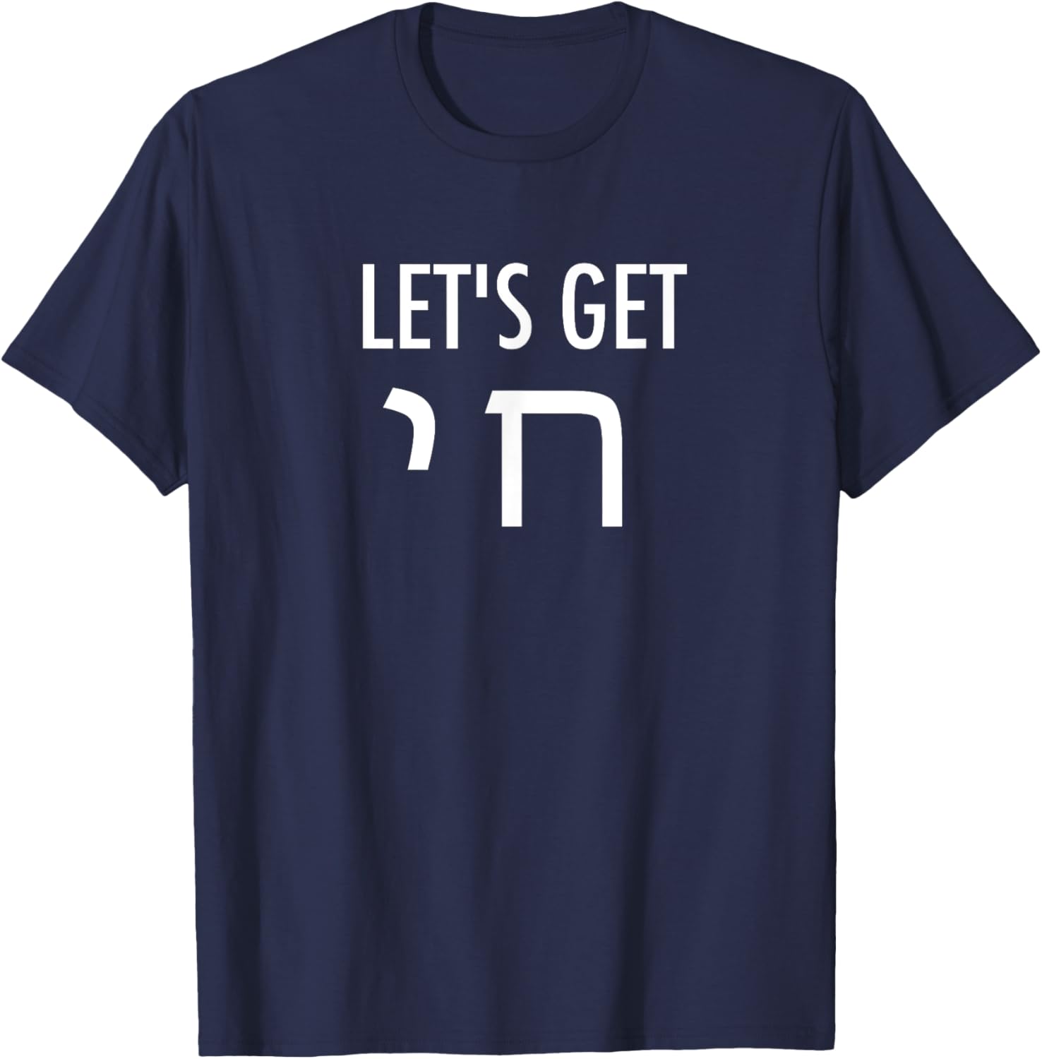 Lets Get Chai Hebrew Letter Styled T Shirt