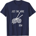 Just One More Row Funny Knitting Yarn Lover