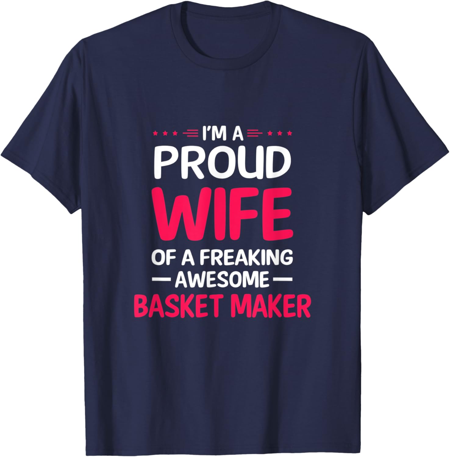 Proud Wife Of Freaking Awesome BASKET MAKER