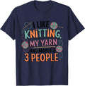 I Like Knitting, My Yarn, and Maybe 3 People