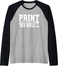 Print Your World 3D Printing Machine Print 3D Printer Raglan Baseball Tee
