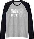 Print Mother Mothers Day Mom 3D Printing Printer Raglan Baseball Tee