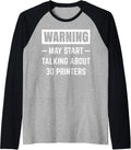 Warning May Start Talking About 3D Printers Funny Printing Raglan Baseball Tee