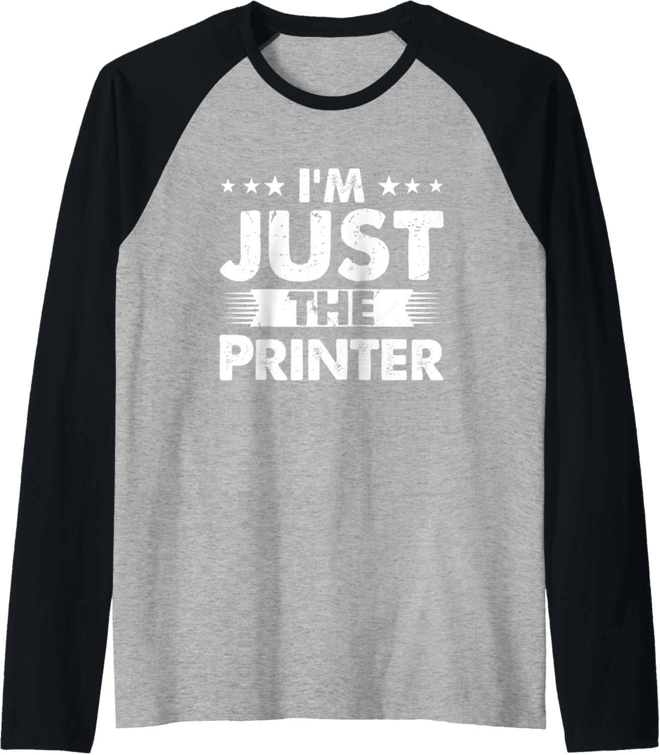 Printer Profession Im Just Printer Raglan Baseball Tee