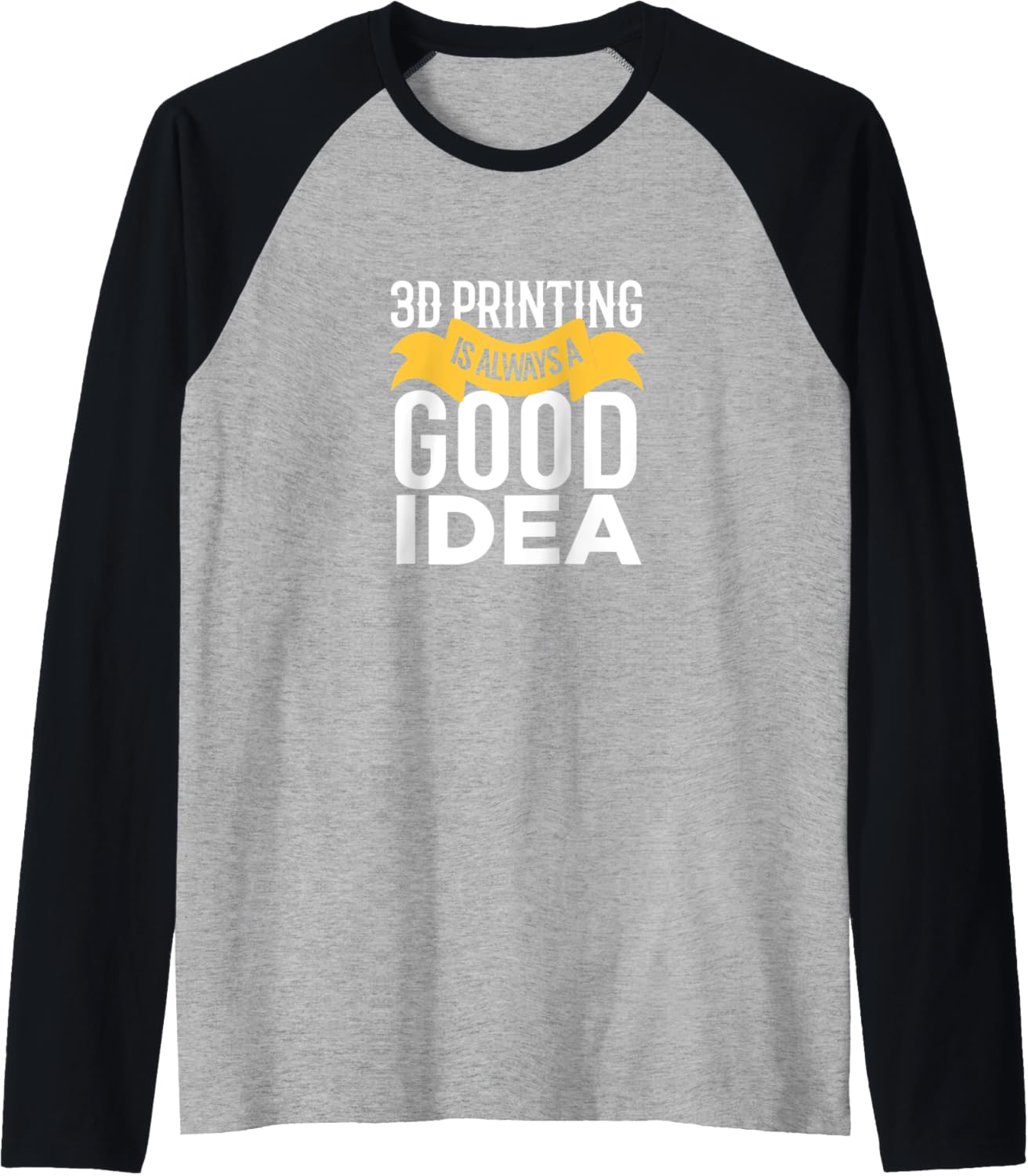 3D Printer Is Always A Good Idea 3D Printer Raglan Baseball Tee