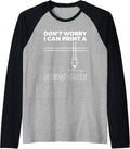 Dont Worry Print A New One 3D Printer Printing Raglan Baseball Tee
