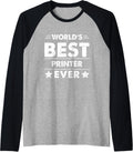 Worlds Best Printer Ever Raglan Baseball Tee