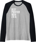 Best Printer Mom Ever Greatest Mothers Momma Womens Raglan Baseball Tee