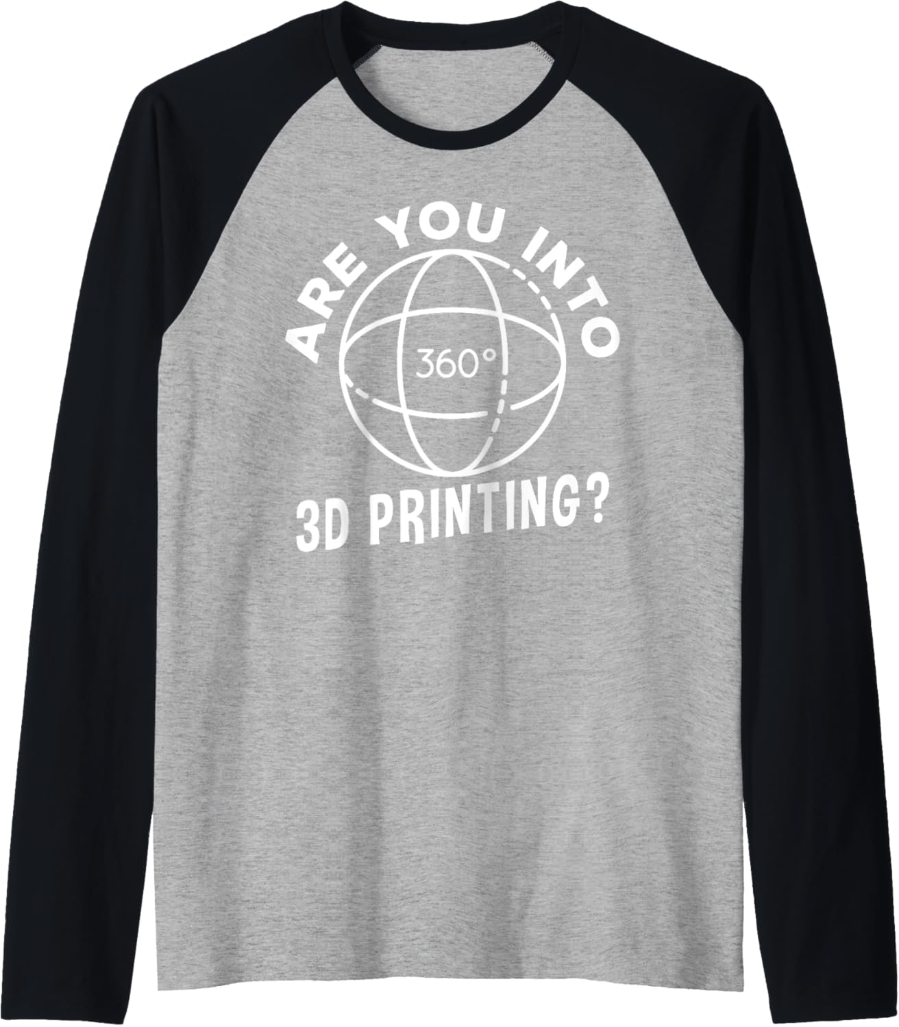 Are You Into 3D Printing Design 3D Printer Raglan Baseball Tee