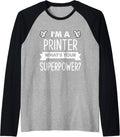 Im A Printer Whats Your Superpower Raglan Baseball Tee