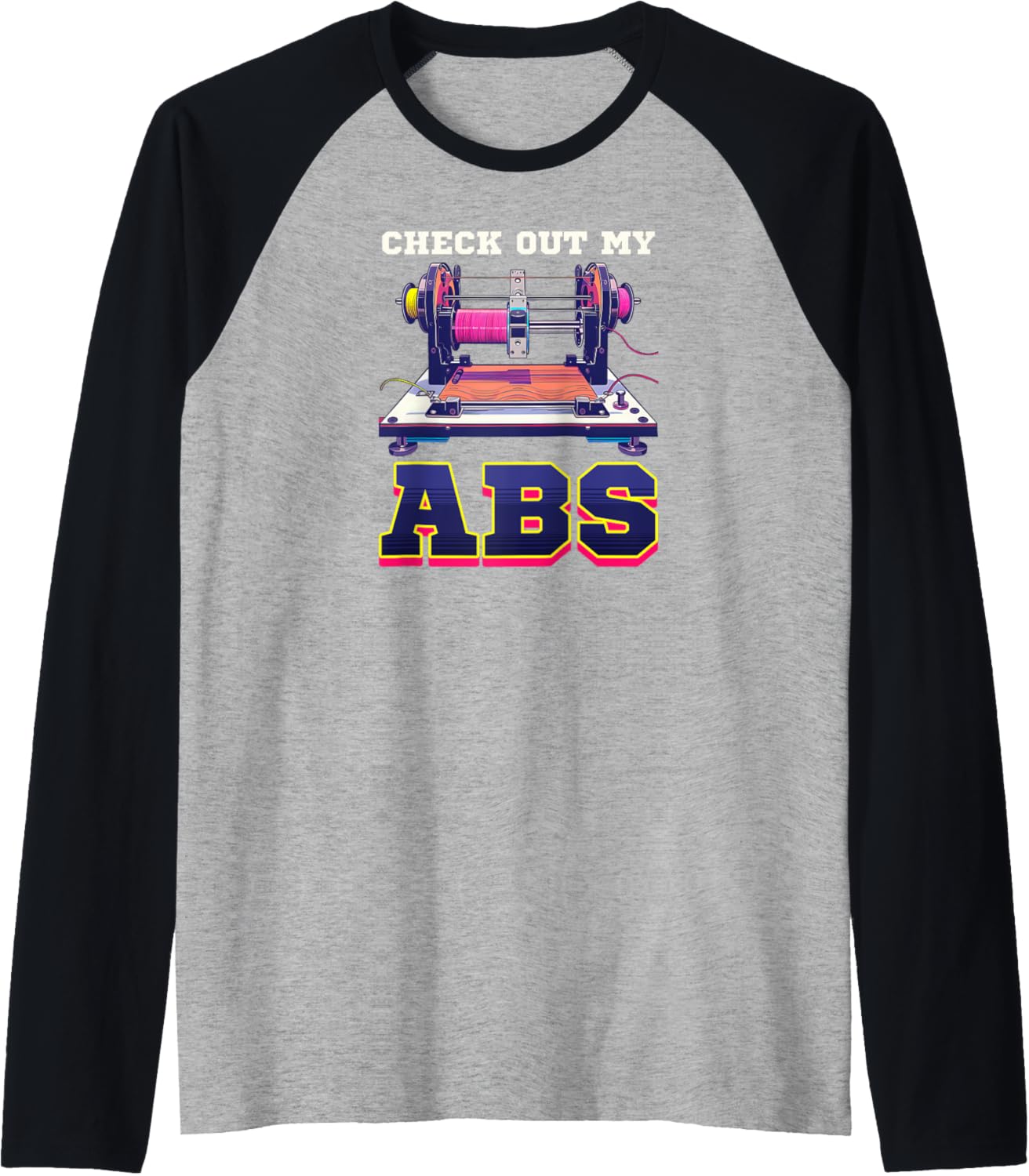 3D Printer Accessories Check Out My Abs Raglan Baseball Tee