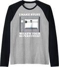 I Im Make Stuff Your Superpower 3D Printer Raglan Baseball Tee