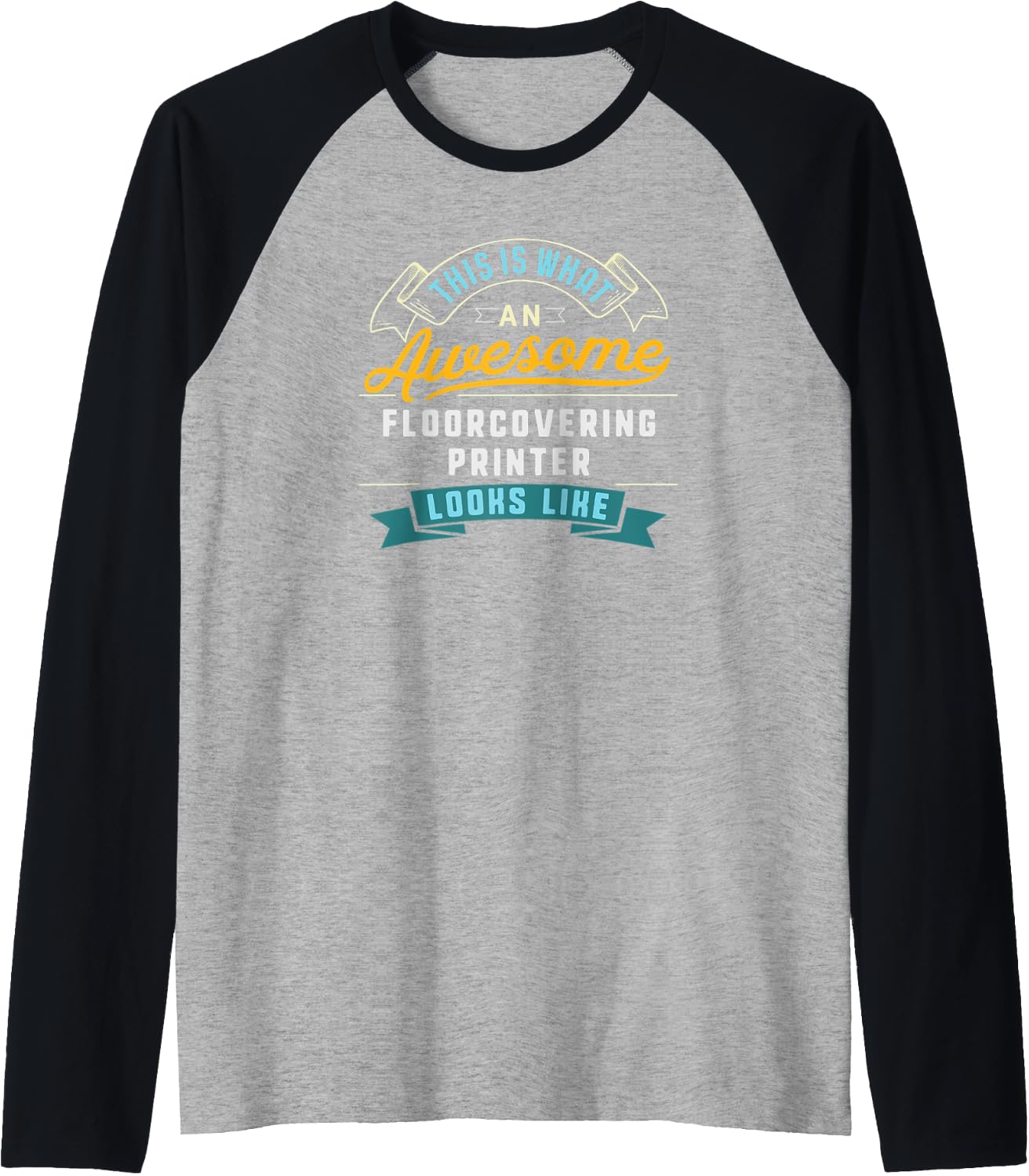 Funny Floorcovering Printer Shirt Awesome Job Occupation Raglan Baseball Tee