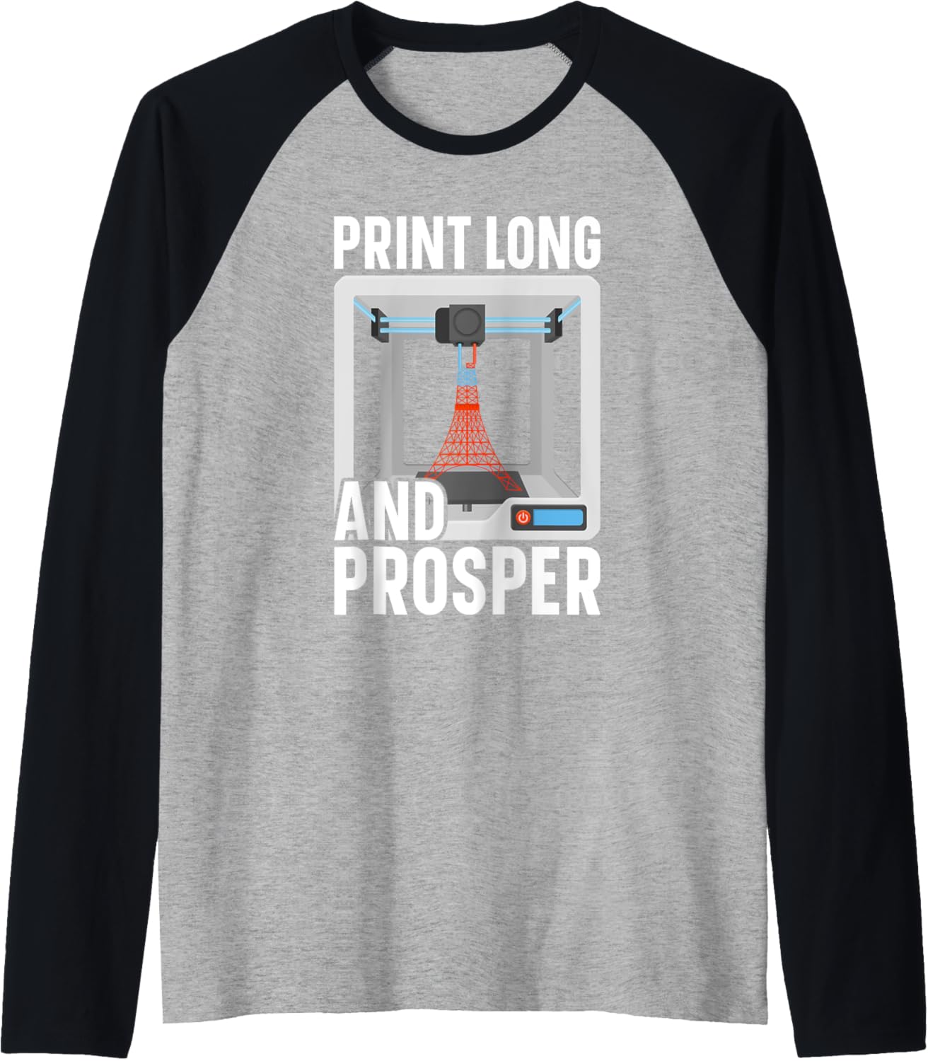 Print Im Long Prosper 3D Printer Raglan Baseball Tee